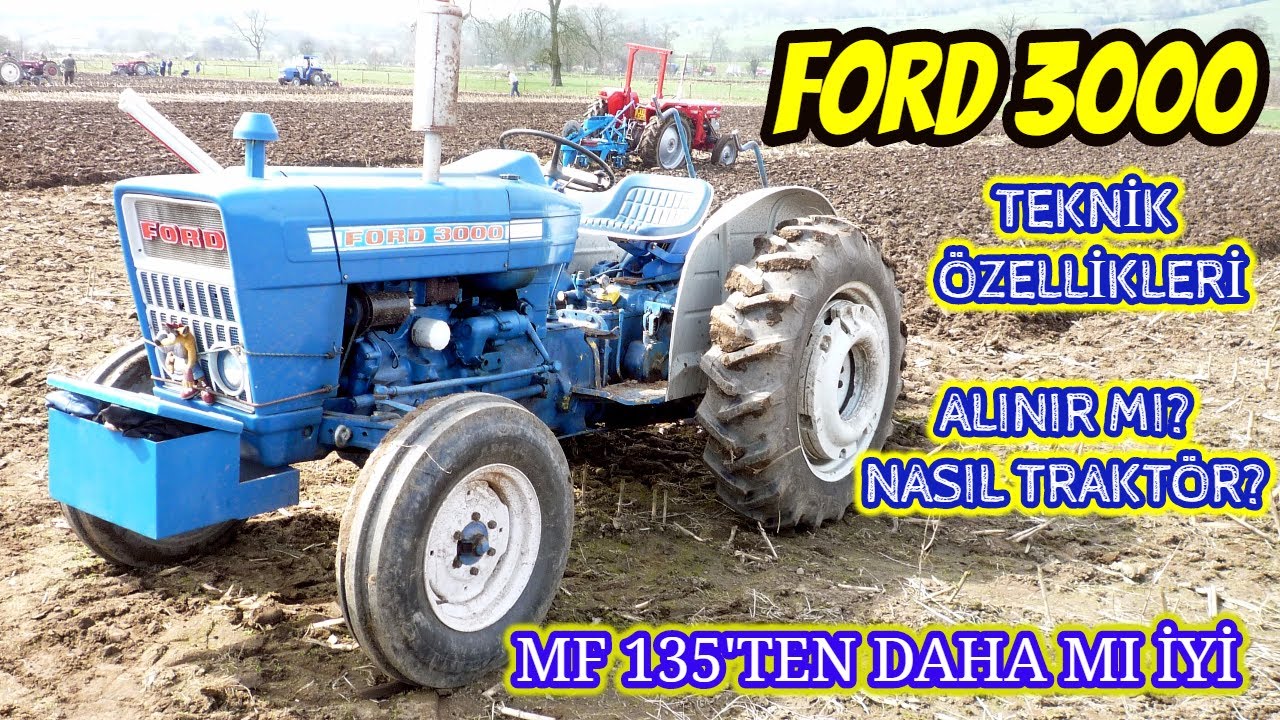 FORD 3000 TRAKTÖR | FORD 3000 TRAKTÖR ÖZELLİKLERİ MF 135'TEN DAHA MI İYİ?TRAKTÖR VİDEOLARI #traktör