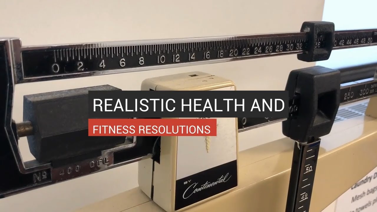 Realistic Health And Fitness Resolutions