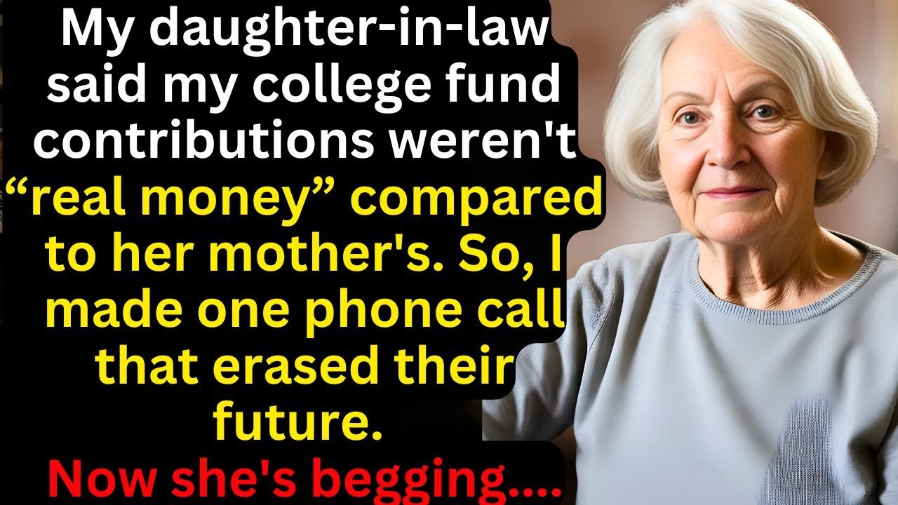 My Son's Wife Said: "My Mom Helps with REAL Money." I Smiled and Canceled the College Fund