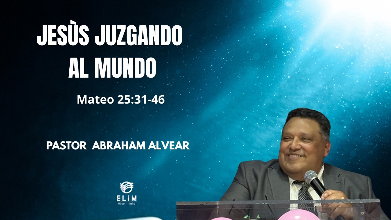 Jesús juzgando al mundo I Mateo 25:31-36 I Pastor Abraham Alvear I Domingo 01/03/26