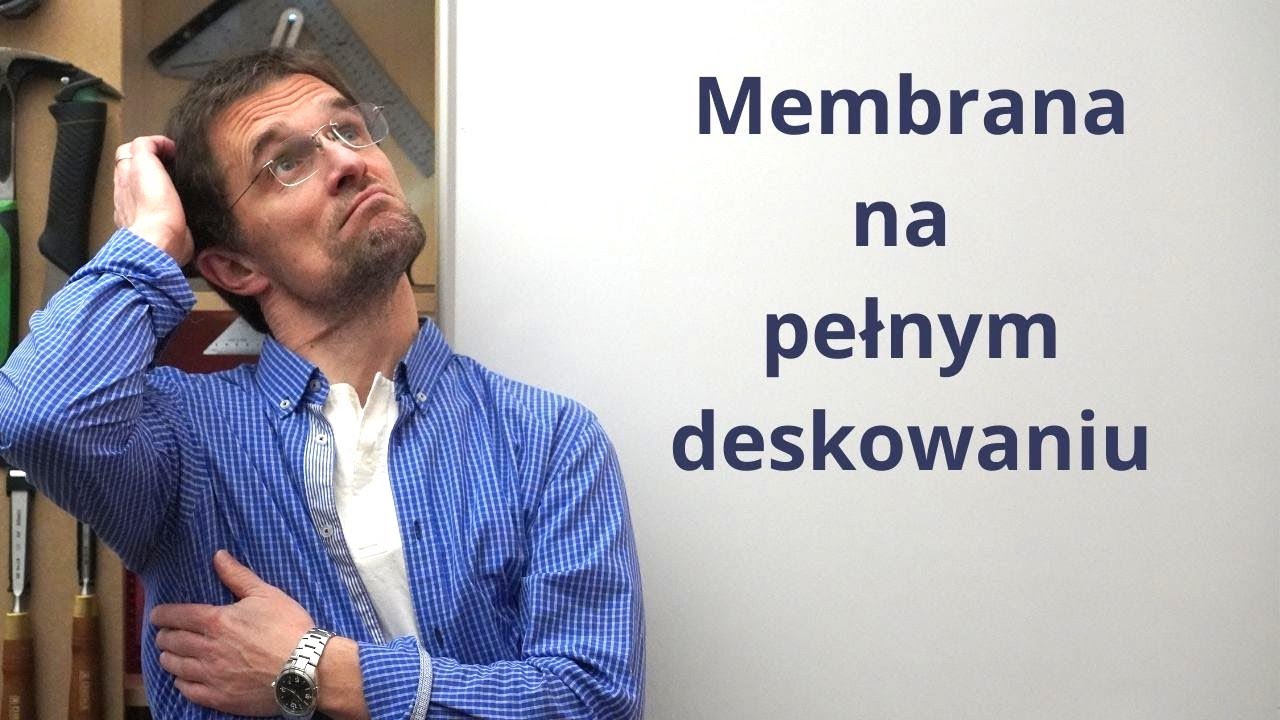 Membrana na pełnym deskowaniu
