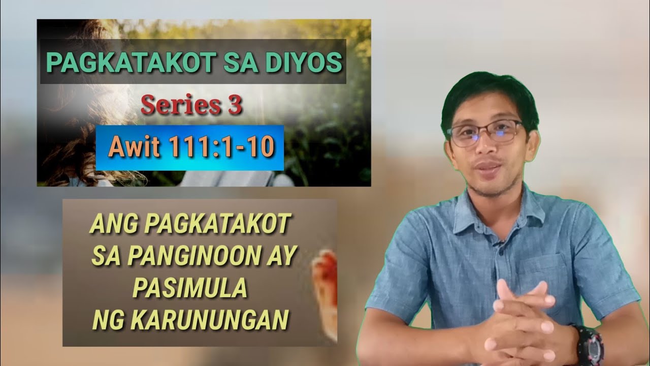 ANG PAGKATAKOT SA PANGINOON AY PASIMULA NG KARUNUNGAN / Awit 111:1-10