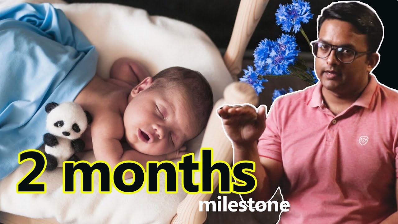 দুই মাসের বাচ্চার মধ্যে যা যা স্বাভাবিক | Two month Milestone for baby