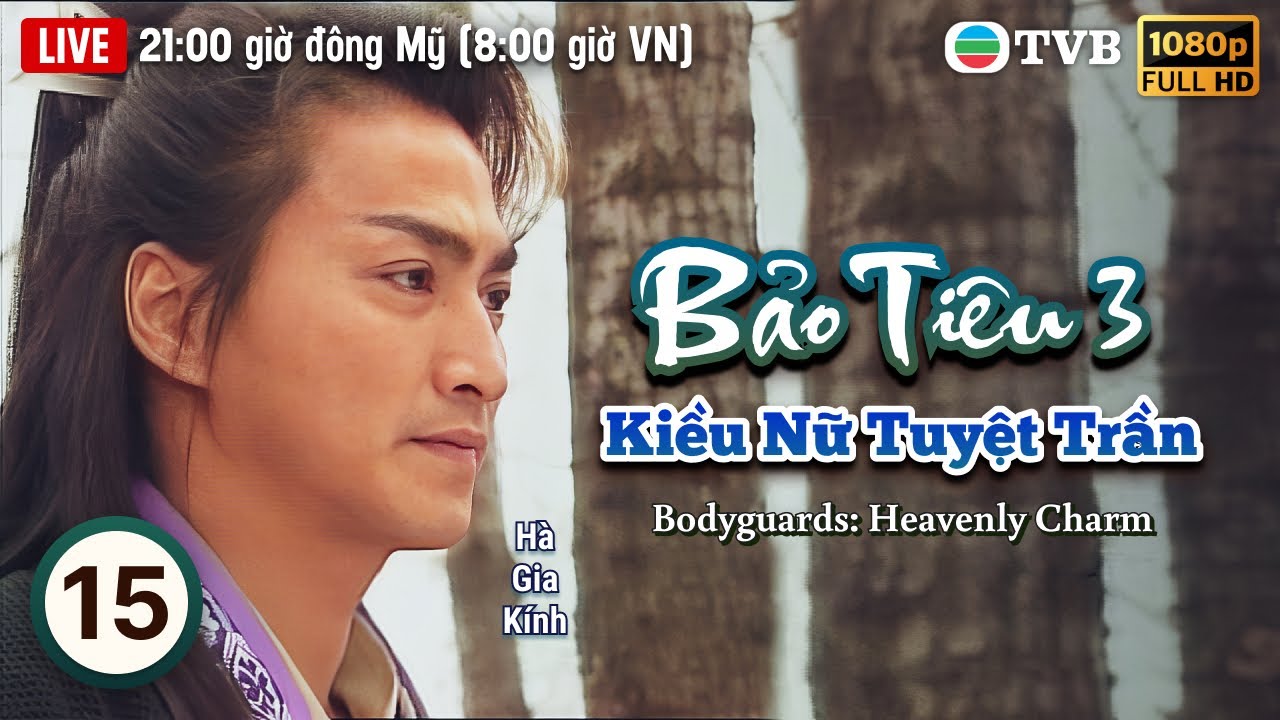 Phim TVB lồng tiếng Bảo Tiêu 3: Kiều Nữ Tuyệt Trần 15/20 | Hà Gia Kính | 1998