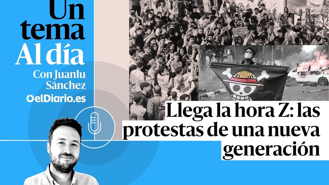🎙 PODCAST | Llega la hora Z: las protestas de una nueva generación · UN TEMA AL DÍA