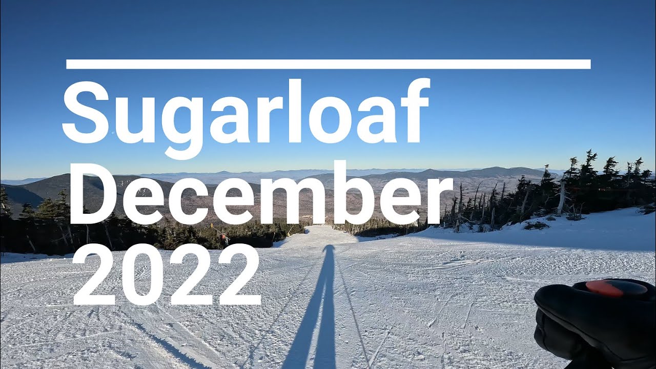 Skiing Sugarloaf December 12&13 2022