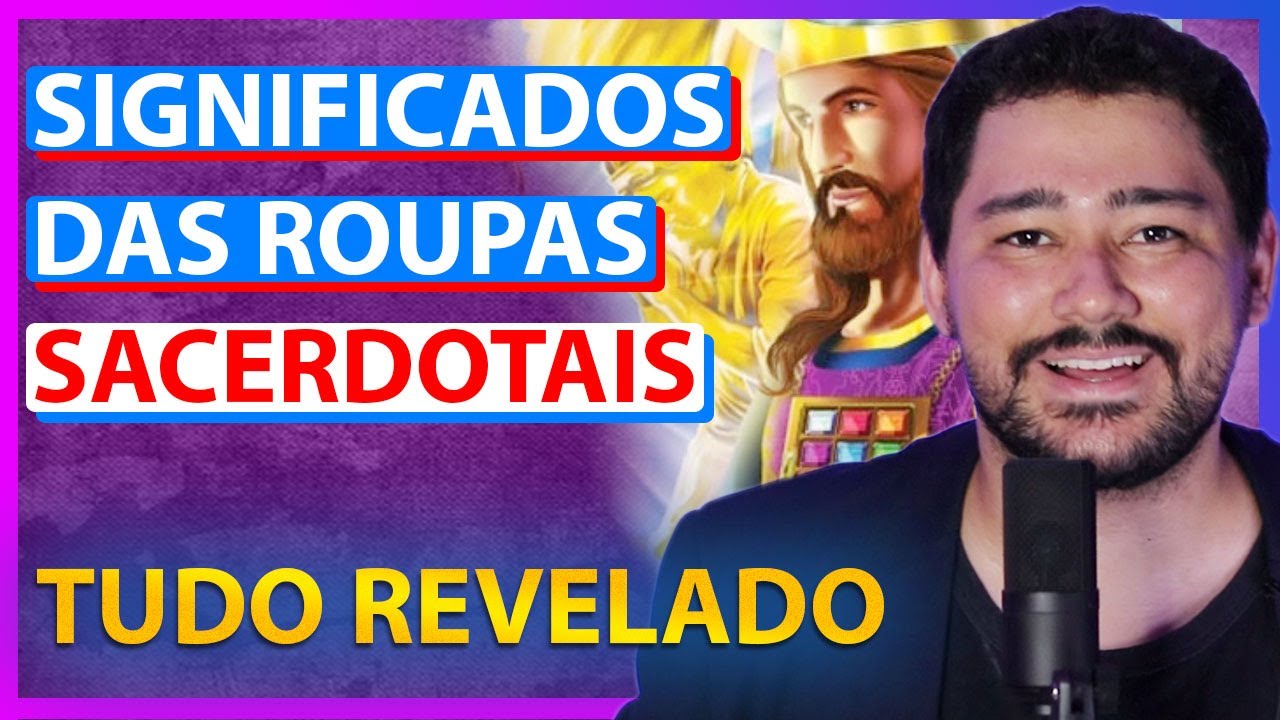 As Roupas Sacerdotais e Seus Reais Siginificados | O que Significa a Roupa do Sumo Sacerdote?