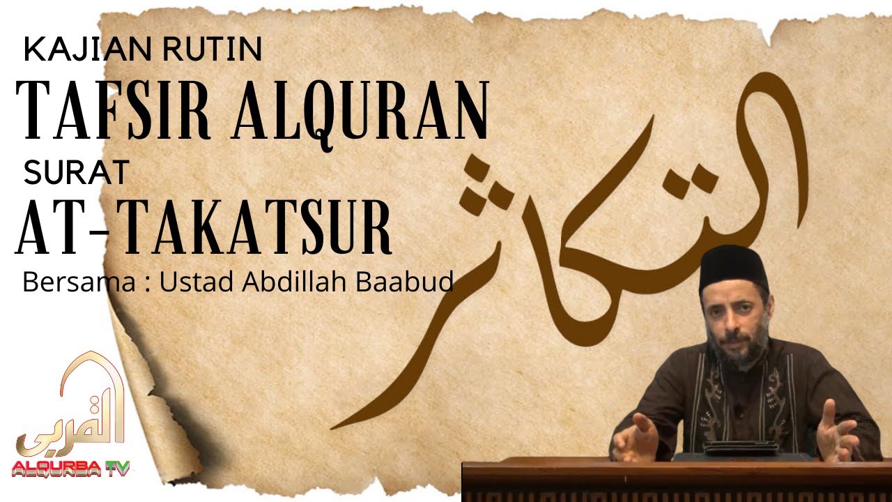 [live] Kajian Tafsir Al-Quran Surat At-Takatsur bersama Ustad Abdillah Baabud