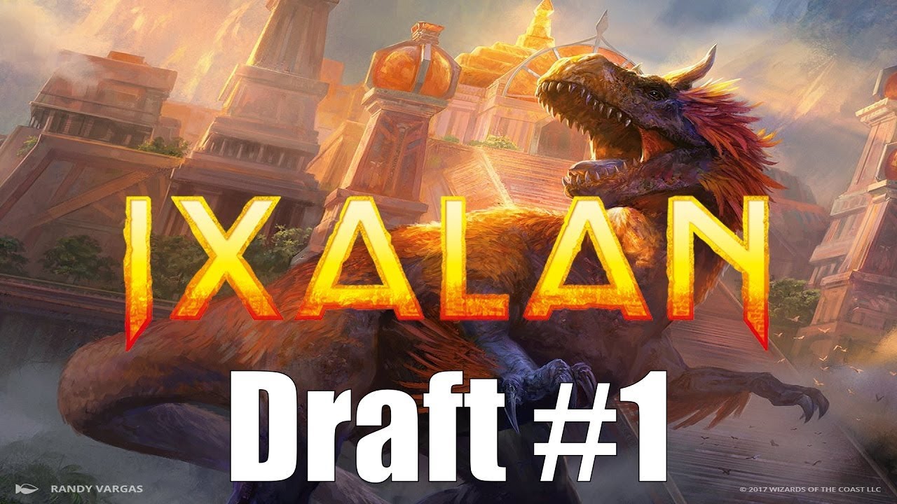 Ixalan Draft #1