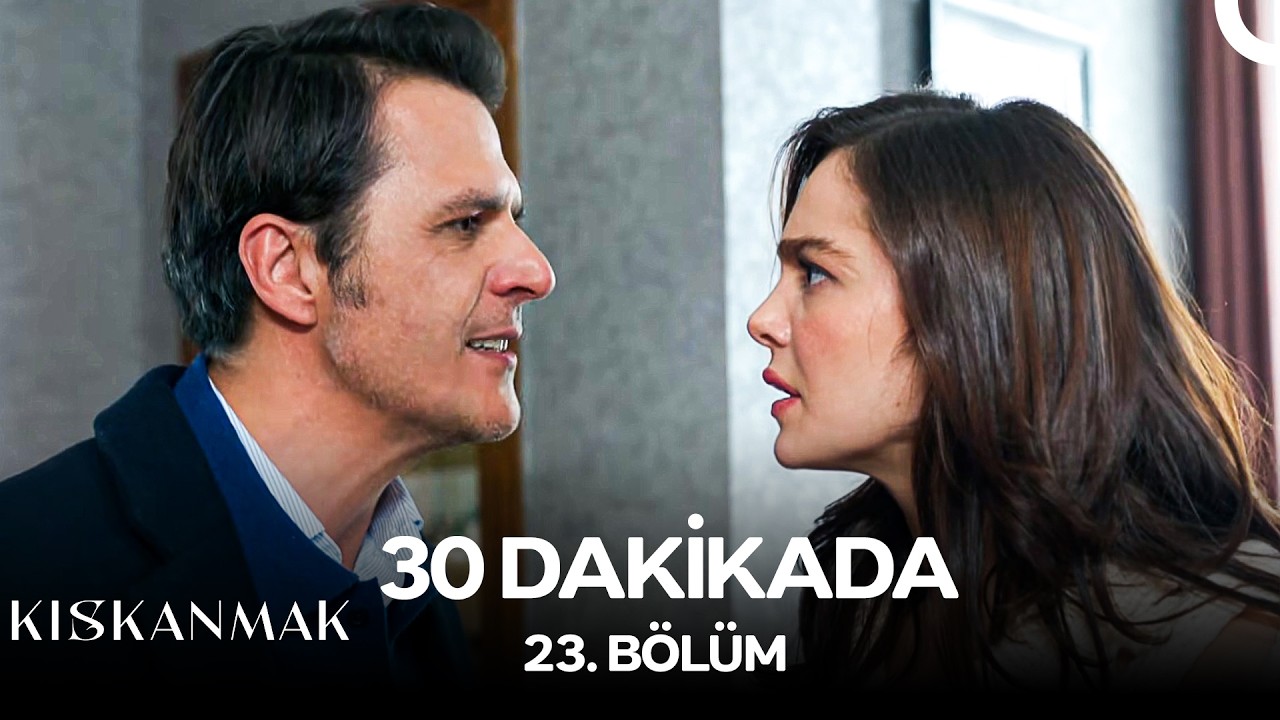 30 Dakikada 23. Bölüm - Kıskanmak