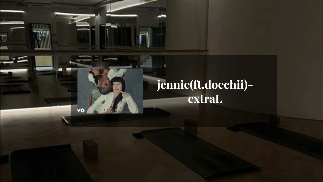 extraL by jennie but you're in an empty dance studio