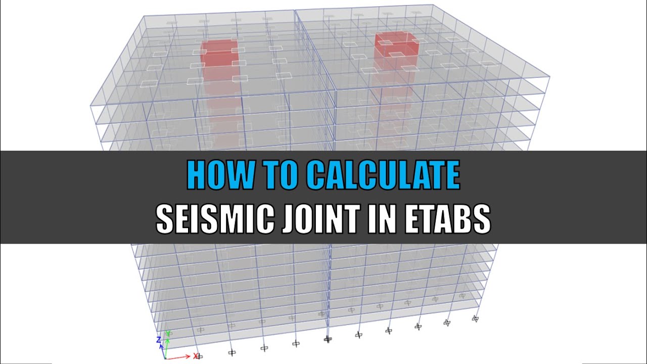 How to calculate seismic joint in Etabs