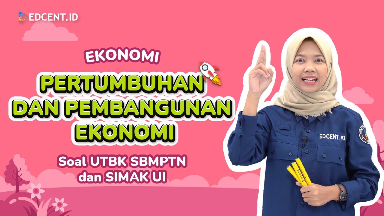 PEMBAHASAN SOAL MATERI PERTUMBUHAN DAN PEMBANGUNAN EKONOMI - PERSIAPAN UTBK SBMPTN DAN SIMAK UI