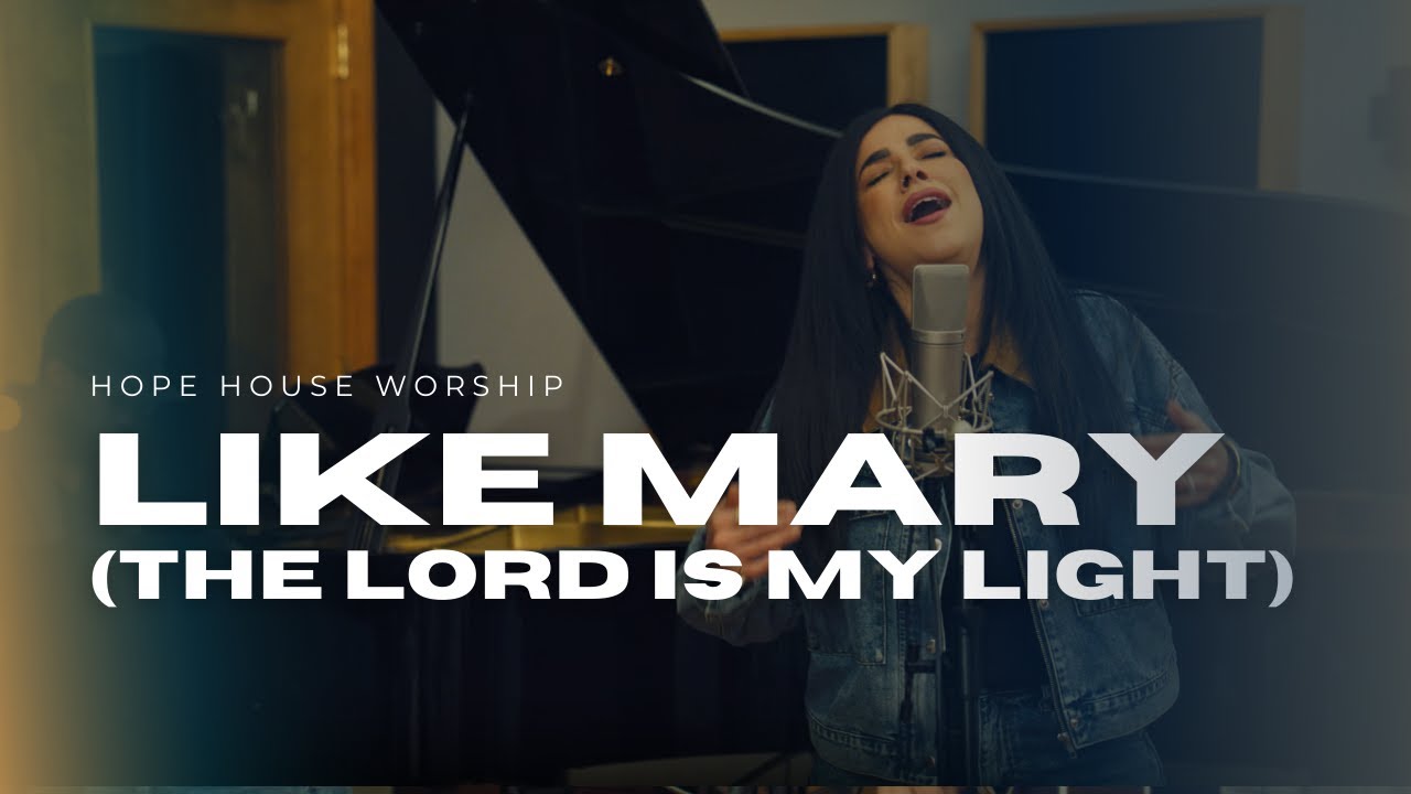 Like Mary (The Lord Is My Light) feat. Tammy Shay, Parker Robinson & Hope House Worship