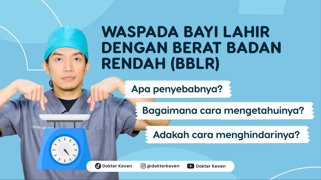 Waspada Bayi Lahir Dengan Berat Badan Rendah (BBLR) | #TanyaDokterKeven