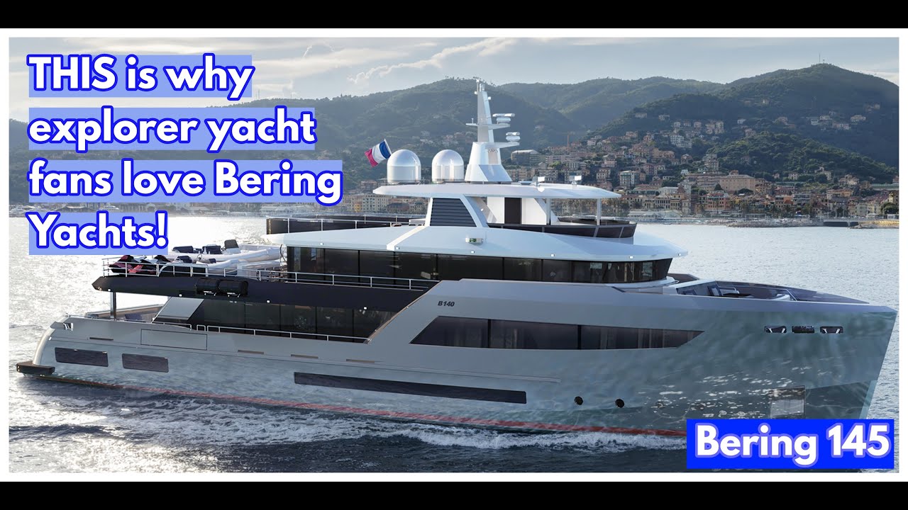 If You Are A Fan Of Explorer SuperYachts, Then What Do You Think Of The Bering 145?