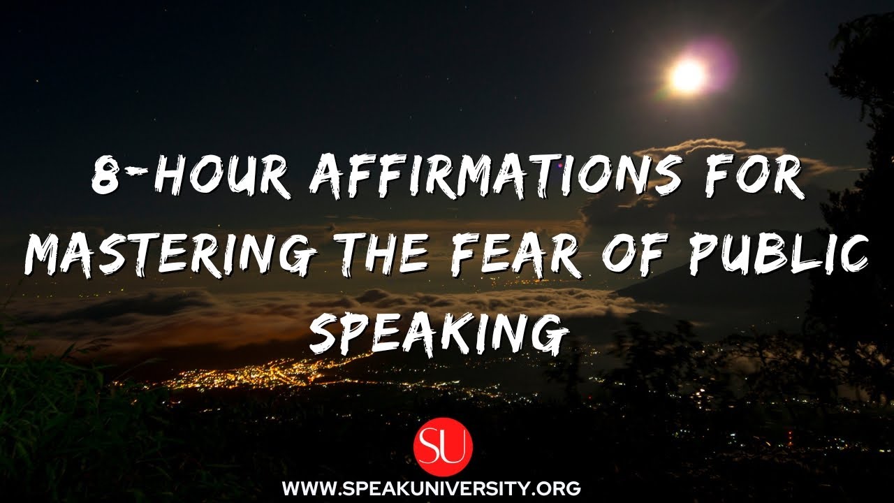 8 hour Public Speaking Affirmations