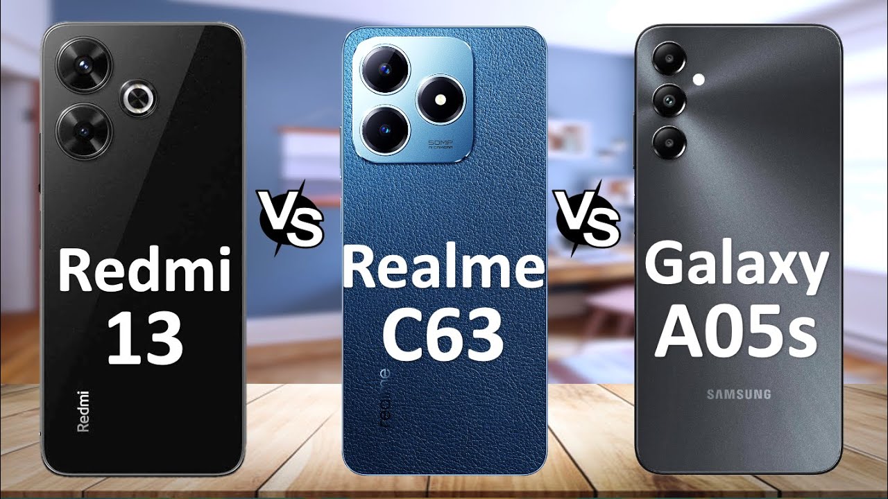 Xiaomi Redmi 13 Vs Realme C63 Vs Samsung Galaxy A05s