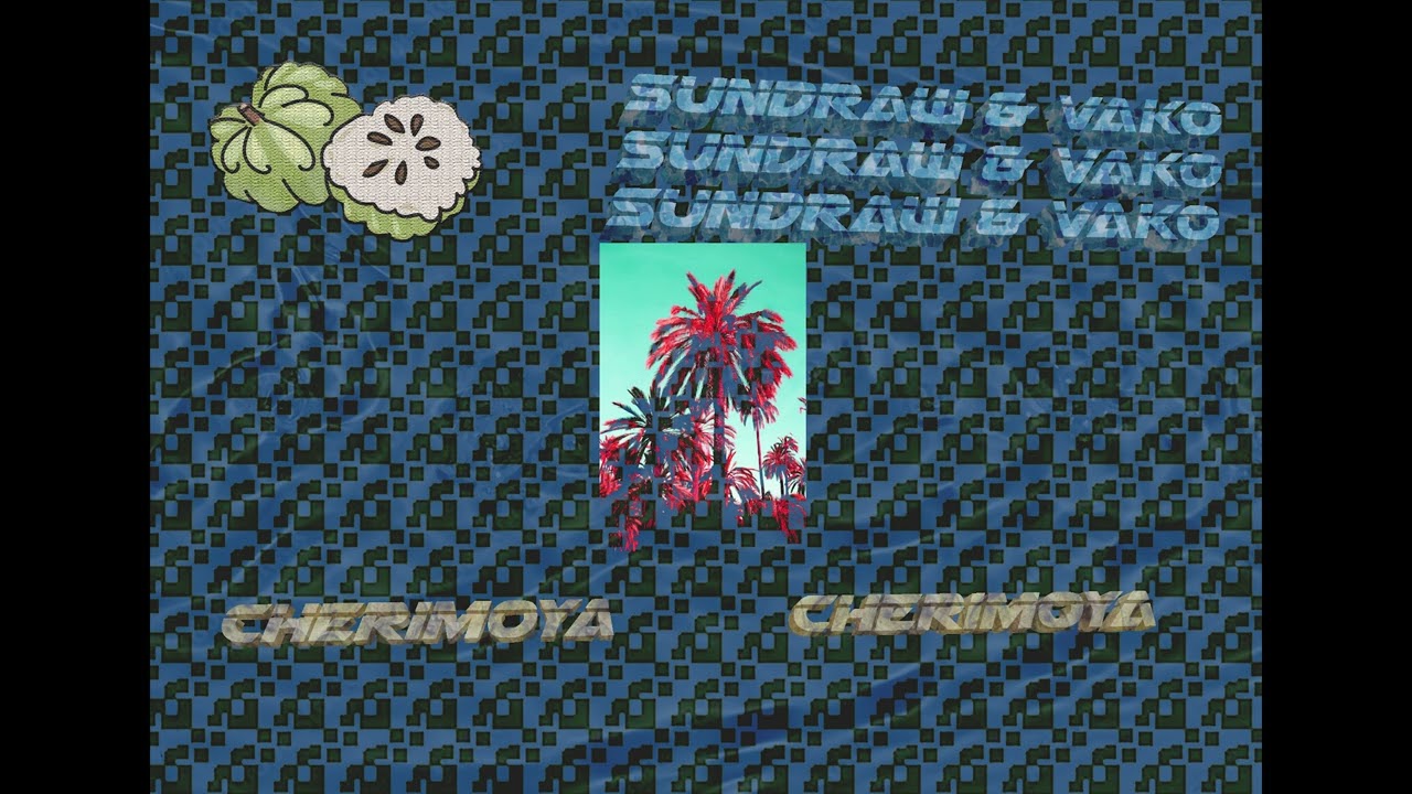 SunDraw & Vako - ჩერიმოია/Cherimoya