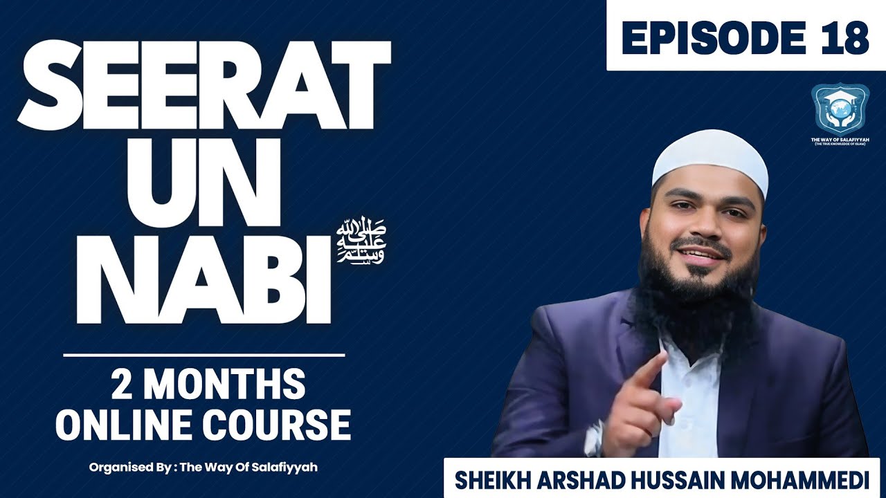 SEERAT UN NABI ﷺ | Episode 18 | 2 Months Online Course | Shaikh Arshad Hussain Mohammadi.