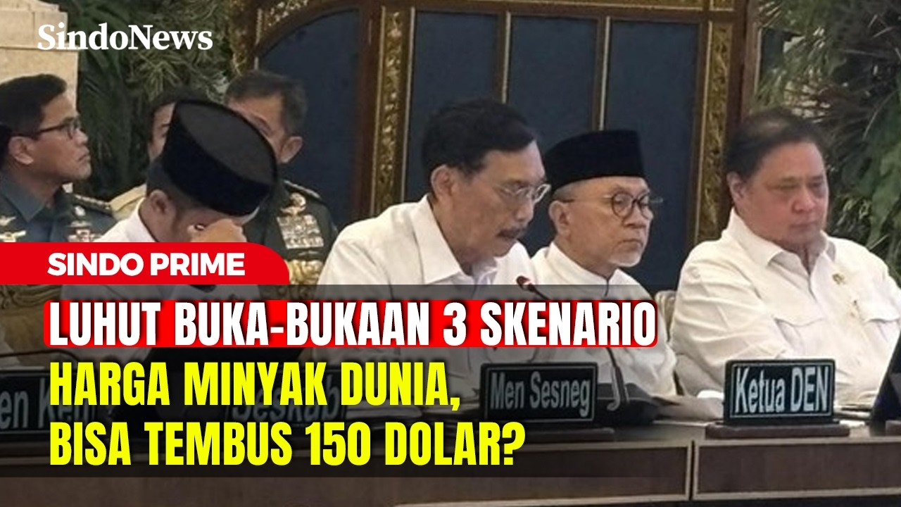 Luhut Buka-bukaan 3 Skenario Harga Minyak Dunia, Bisa Tembus 150 Dolar? | Sindo Prime | 16/03