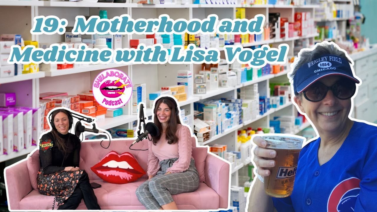 19: Motherhood and Medicine with Lisa Vogel