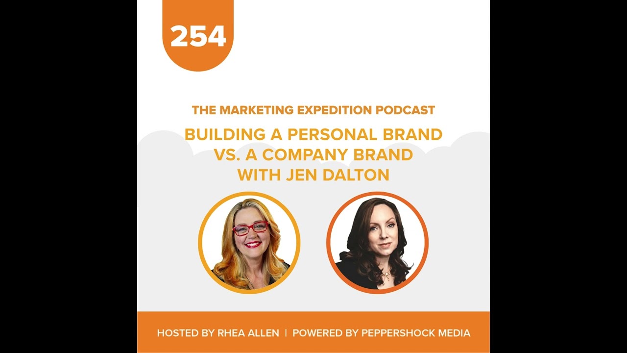 Building a Personal Brand vs. a Company Brand with Jen Dalton | Marketing Expedition Podcast