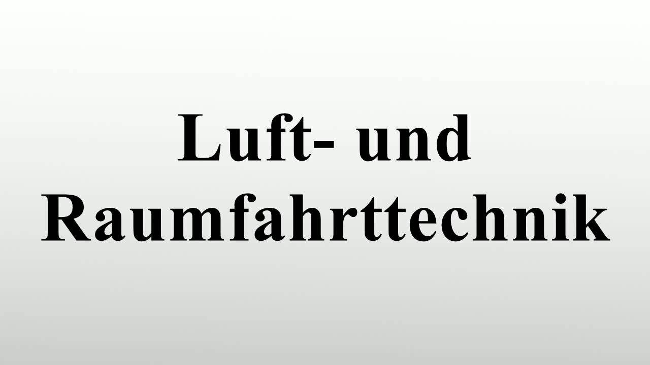 Luft- und Raumfahrttechnik