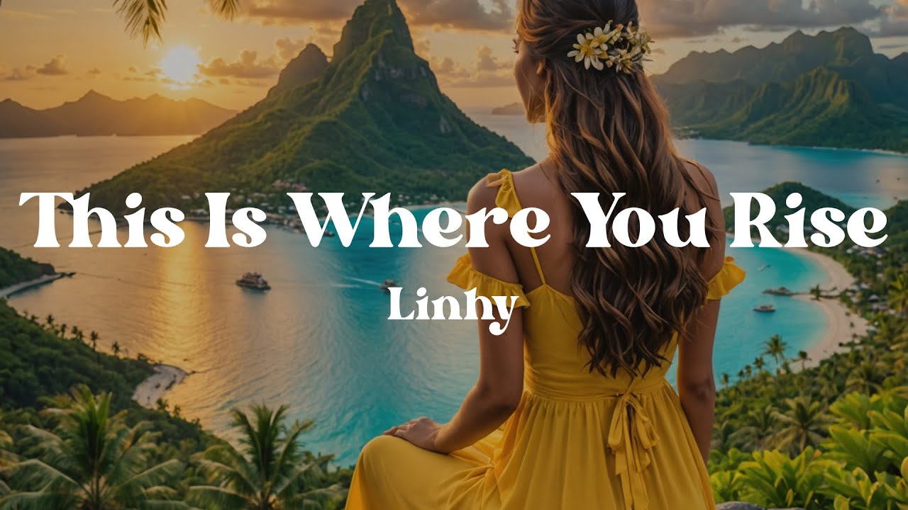 This Is Where You Rise – Linhy (Lyrics) | A Powerful Anthem of Resilience, Strength & Hope