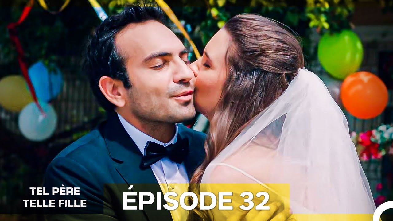 Tel Père Telle Fille Épisode 32 (Doublage en Français) Version Longue