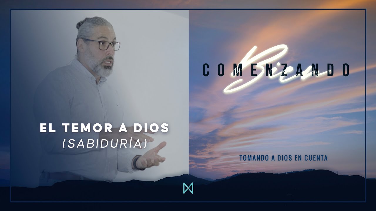 El temor a Dios (sabiduría)  / Comenzando bien