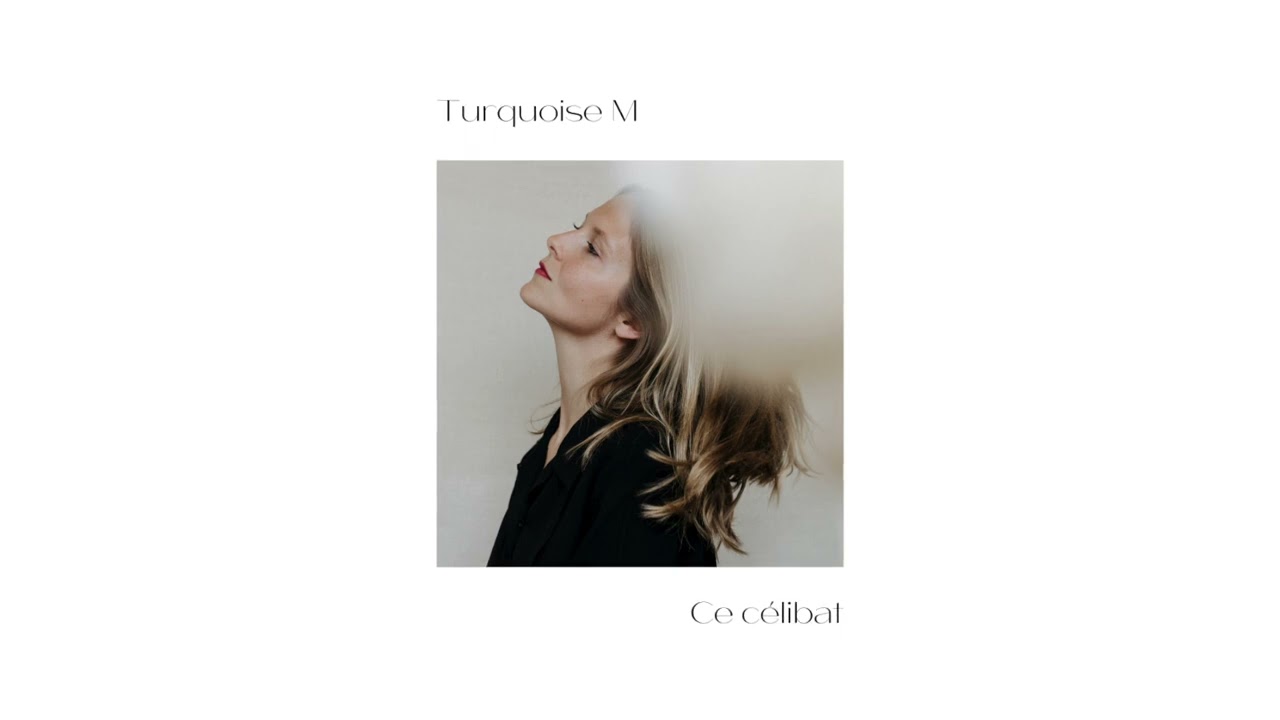 Turquoise M - Ce célibat (Audio officiel)
