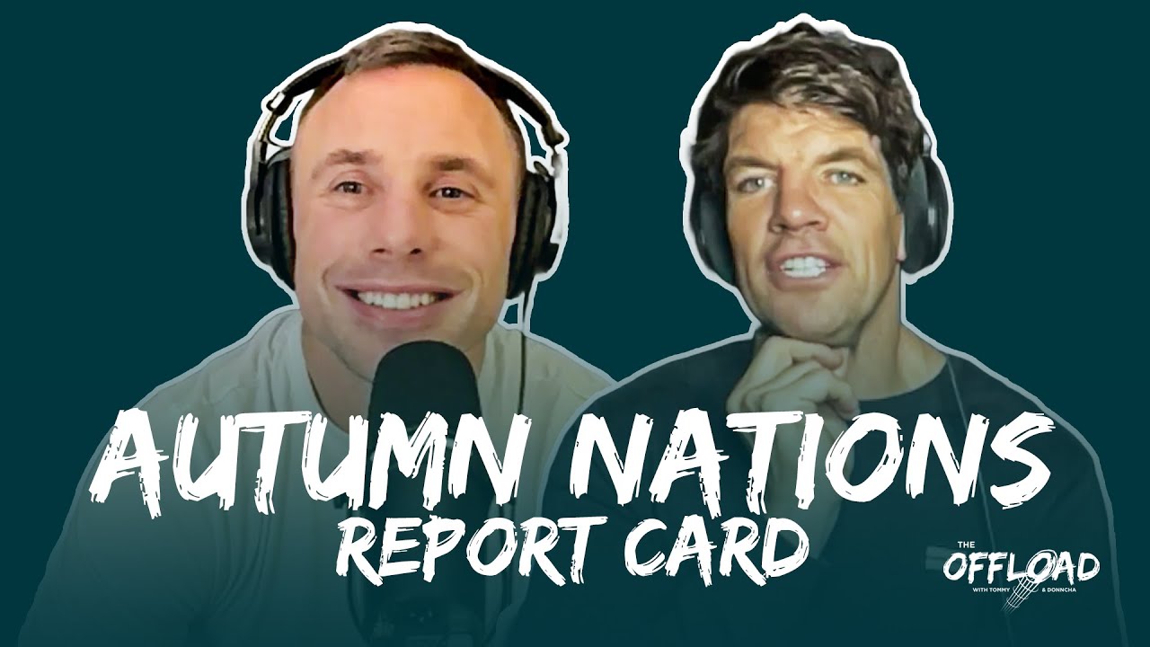 Autumn Nations Report Card, Six Nations Favourites, URC Returns & more | The Offload EP60