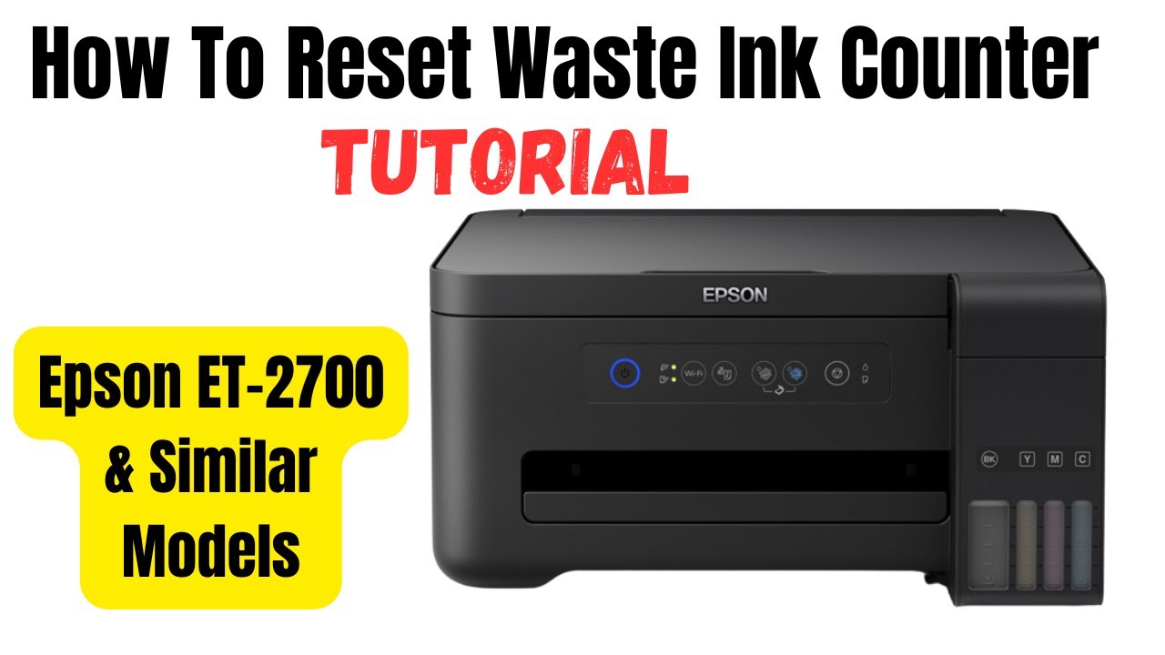 How To Reset Waste Ink Counter - Epson ET 2700, 2720 & 2750 & Similar Models [Step-By-Step Tutorial]