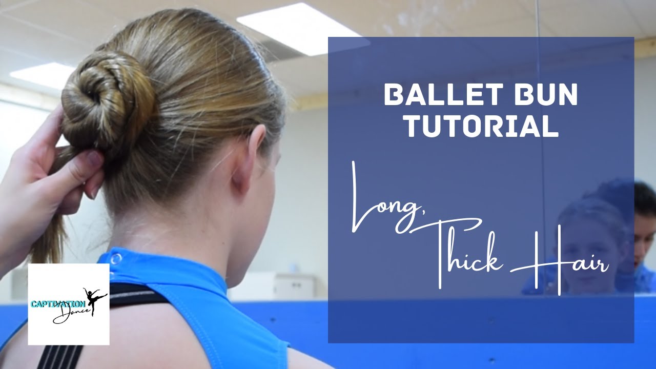 Ballet Bun Tutorial: Long, Thick Hair