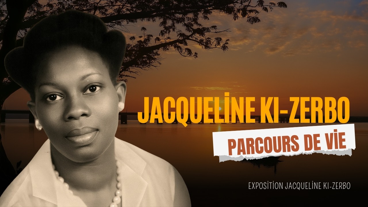 Exposition Jacqueline Ki-Zerbo - Récapitulatif parcours de vie