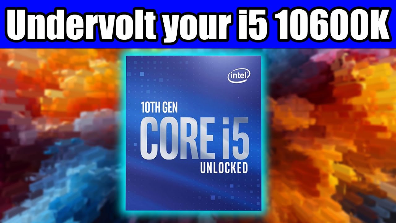 Undervolt your i5 10600K for more FPS and Lower Temperature!