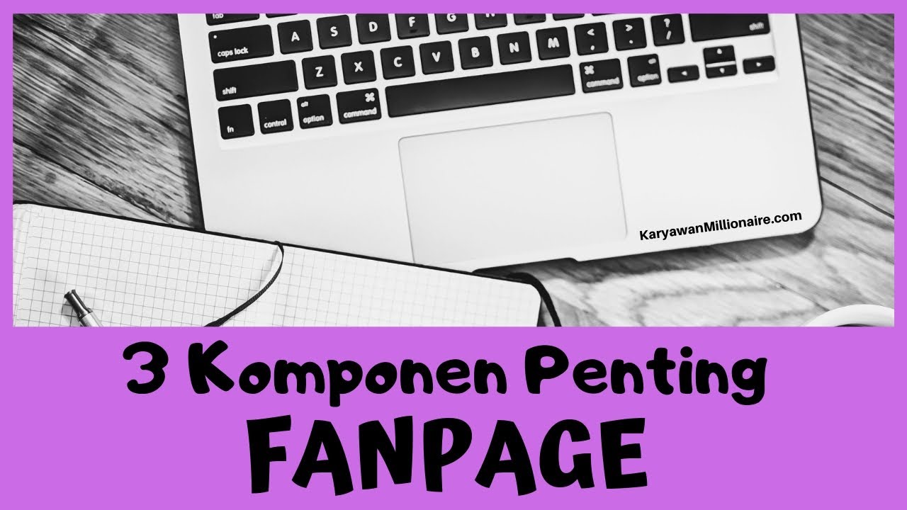 3-KOMPONEN-PENTING-FANPAGE-YANG HARUS ANDA MILIKI UNTUK MENJADI-INTERNET-MILLIONAIRE