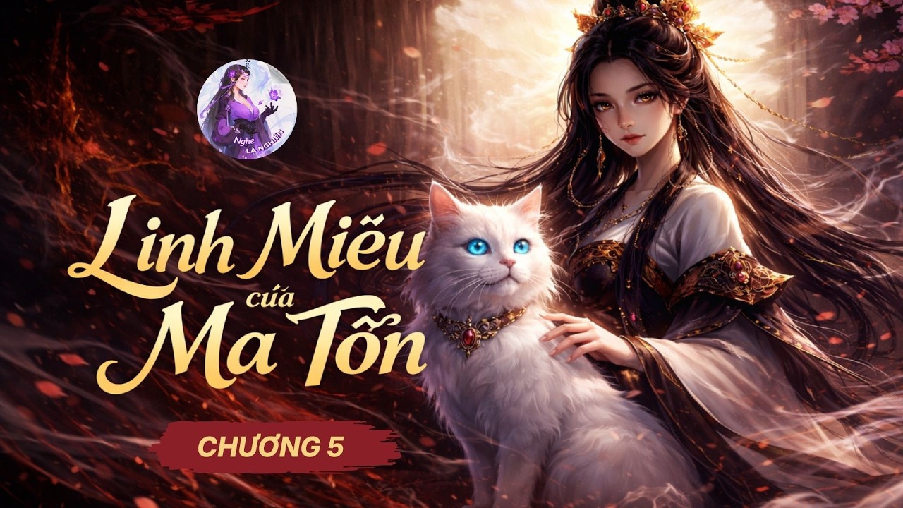 Linh Miêu Của Ma Tôn | Chương 5: Không Còn Chỉ Là Một Linh Miêu