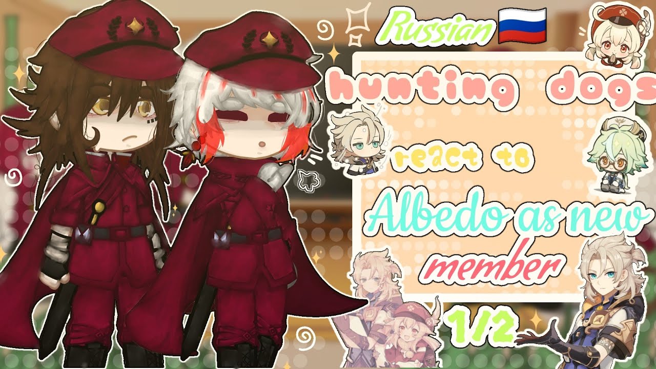 °•Hunting dogs react to Albedo as new member // bsd x genshin impact // AU•°🌸🇷🇺