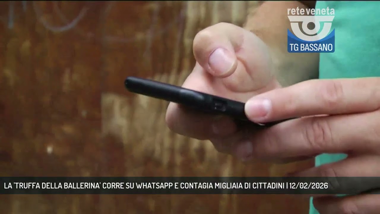 LA 'TRUFFA DELLA BALLERINA' CORRE SU WHATSAPP E CONTAGIA MIGLIAIA DI CITTADINI | 12/02/2026