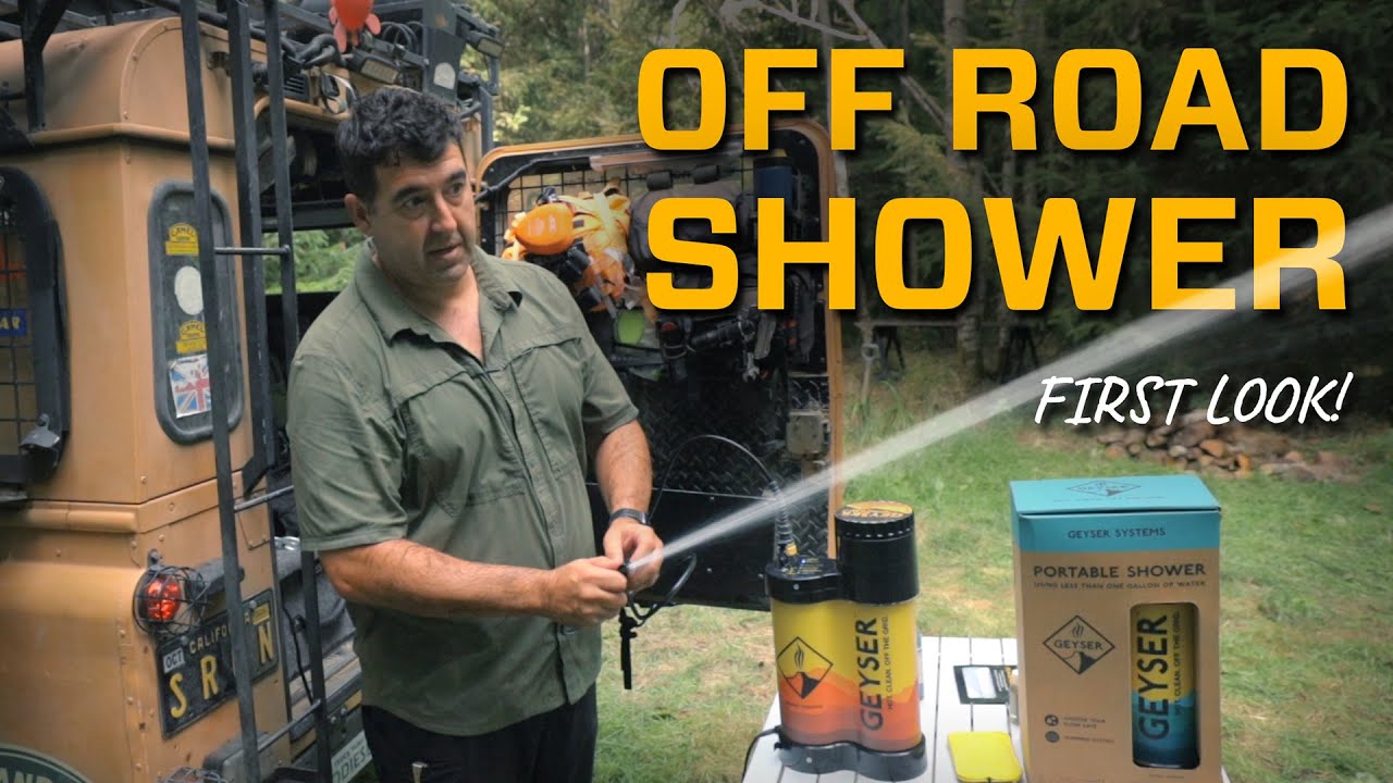 Off Road Shower! Geyser First Look.