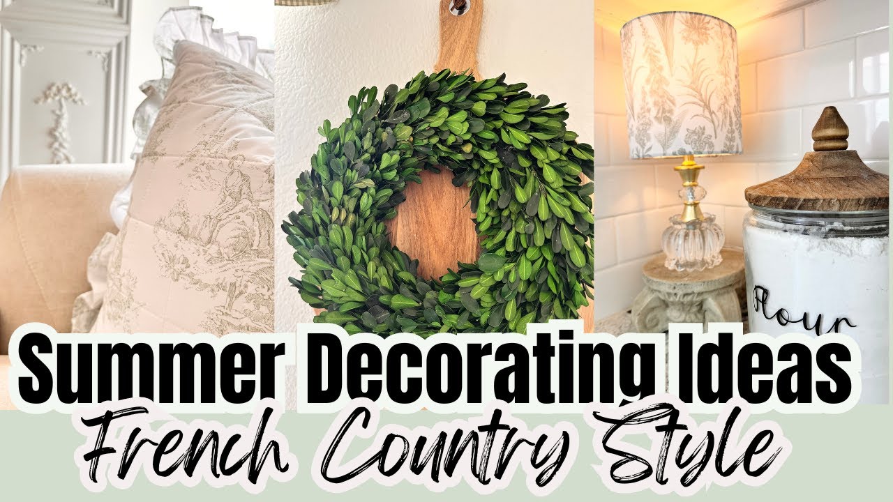 🌿☀️DECORATING FOR SUMMER 2024 | SUMMER DECORATING | FRENCH COUNTRY STYLE | Monica Rose