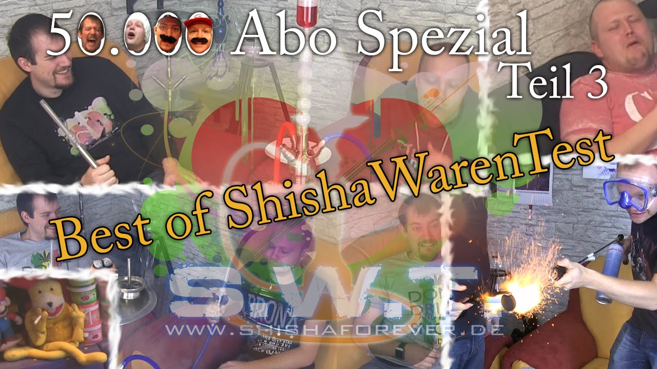50000 Abo Spezial Teil 3 Best of ShishaWarenTest