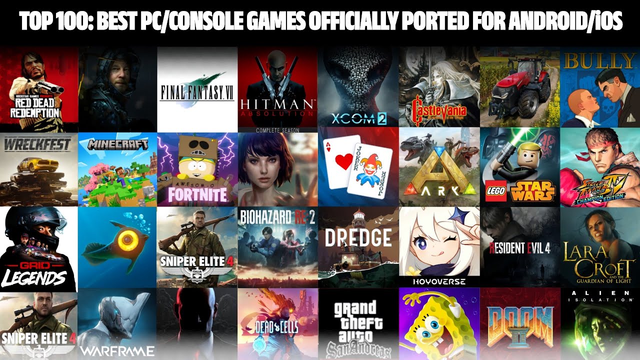 TOP 100: BEST PC/CONSOLE GAMES OFFICIALLY PORTED FOR ANDROID/iOS