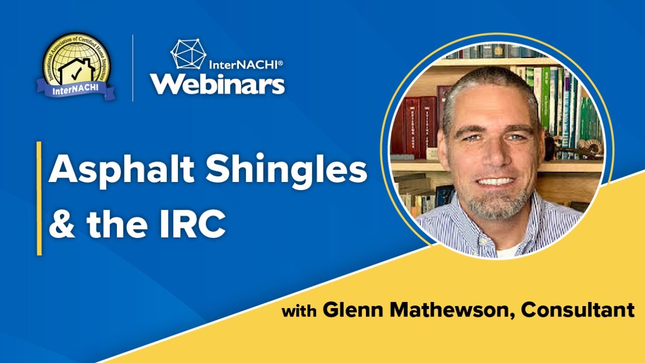 Asphalt Shingles and the International Residential Code IRC with Glenn Mathewson