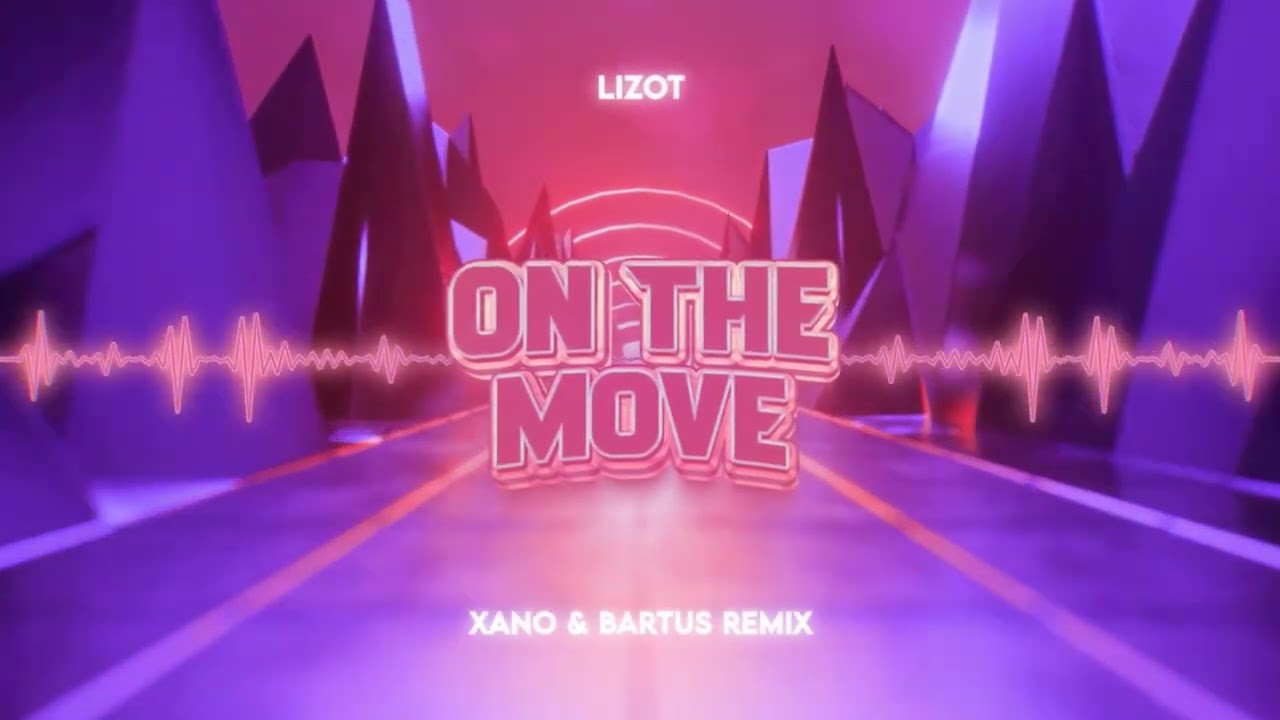 LIZOT - On The Move (Xano & Bartus Remix)