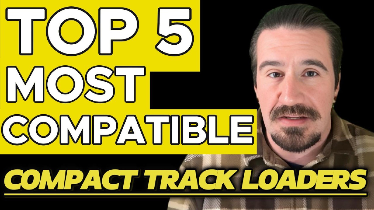 The Top 5 Most Compatible Compact Track Loaders