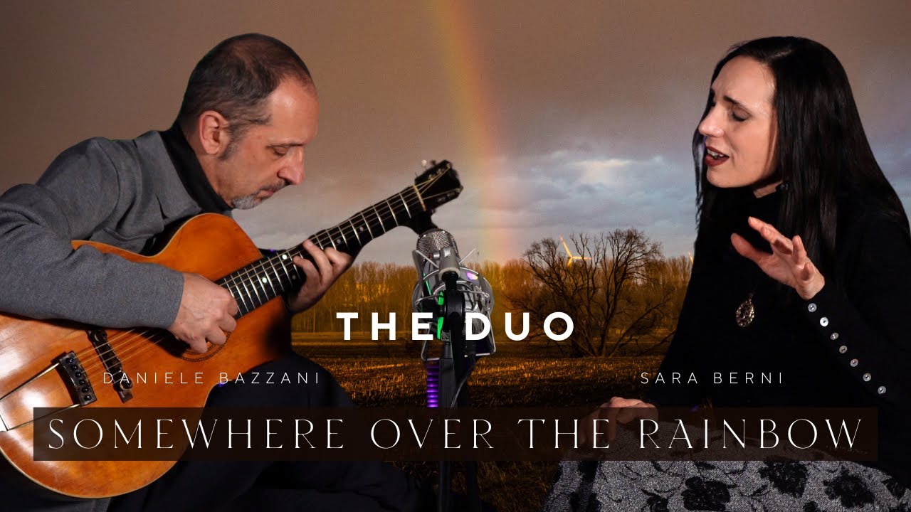 Somewhere Over The Rainbow - The Duo - Sara Berni Daniele Bazzani