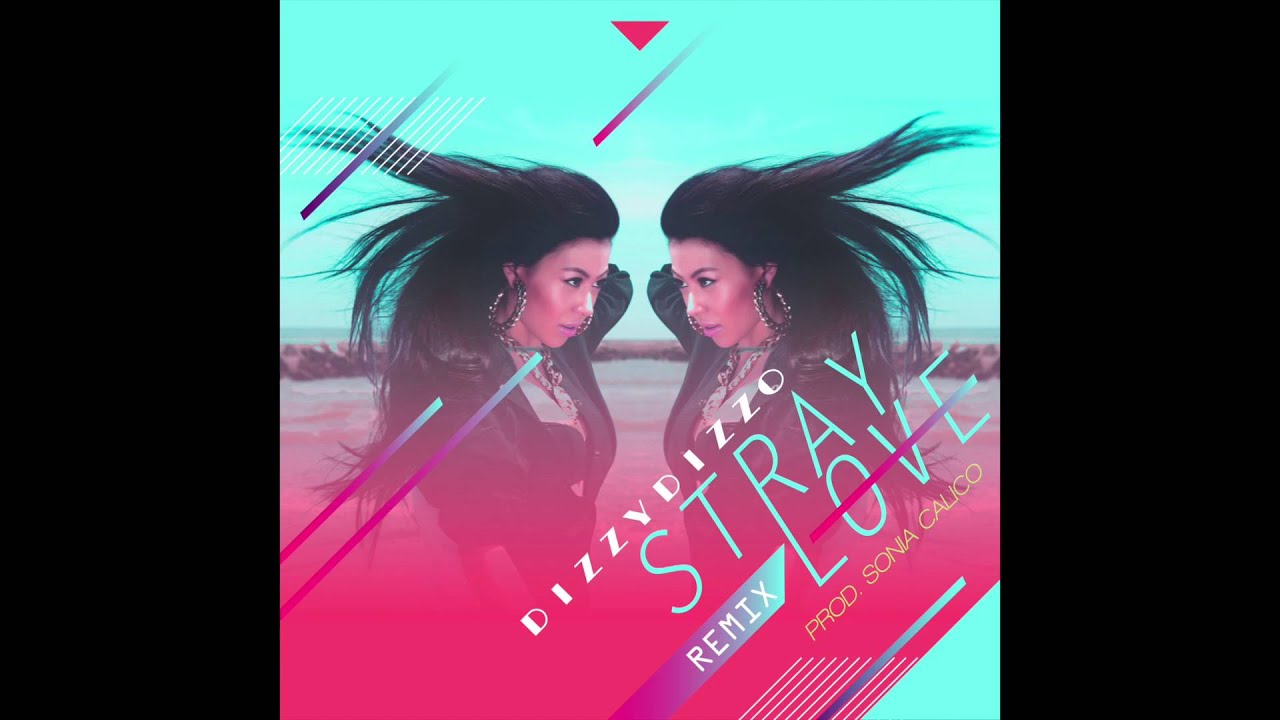 Dizzy Dizzo - Stray Love (REMIX) [Prod. by Sonia Calico]